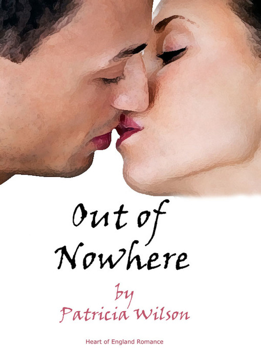 Title details for Out of Nowhere by Patricia Wilson - Available